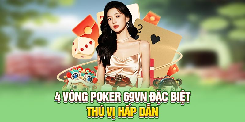 Poker 69VN – Sân Chơi Chuyên Nghiệp, Nạp Rút Siêu Tốc